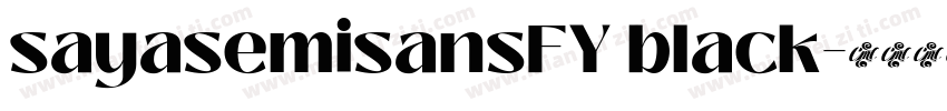 sayasemisansFY black字体转换